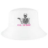 Skeleton Is He You Know Meme Cool Comfort Performance Bucket Hat