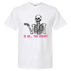 Skeleton Is He You Know Meme Garment-Dyed Heavyweight T-Shirt