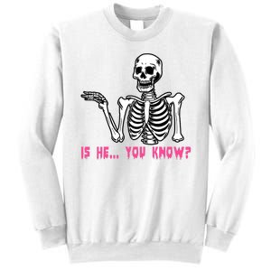 Skeleton Is He You Know Meme Sweatshirt