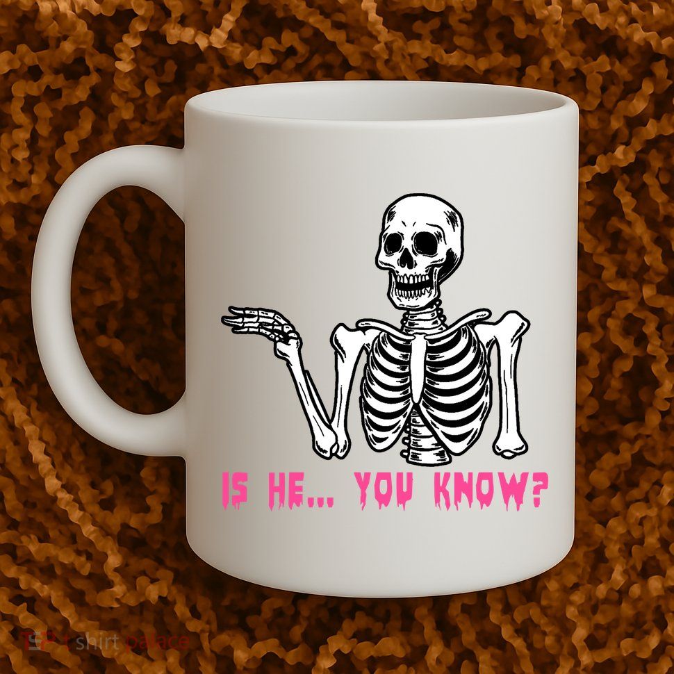 Skeleton Is He You Know Meme Mug