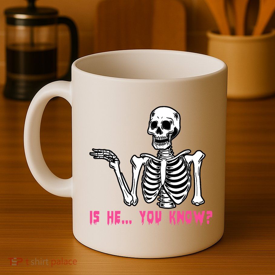 Skeleton Is He You Know Meme Mug