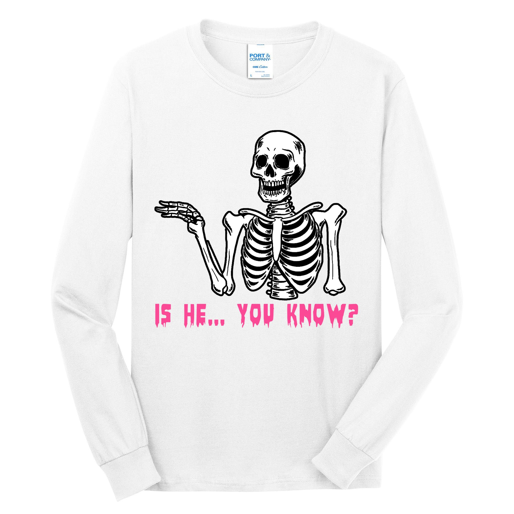 Skeleton Is He You Know Meme Tall Long Sleeve T-Shirt