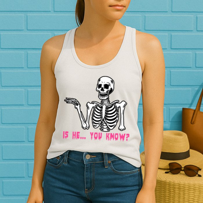 Skeleton Is He You Know Meme Womens Tank Top