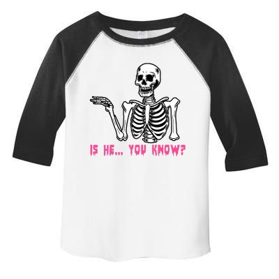 Skeleton Is He You Know Meme Toddler Fine Jersey T-Shirt