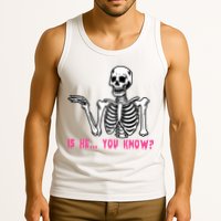 Skeleton Is He You Know Meme Tank Top