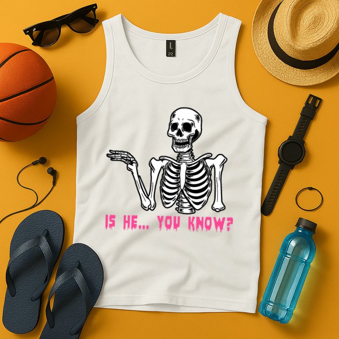 Skeleton Is He You Know Meme Tank Top