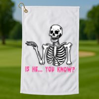 Skeleton Is He You Know Meme Golf Towel