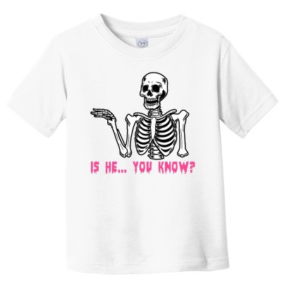 Skeleton Is He You Know Meme Toddler T-Shirt