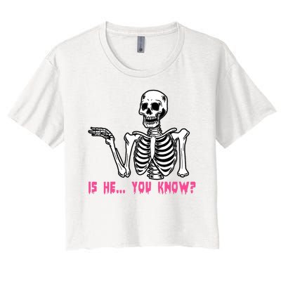 Skeleton Is He You Know Meme Women's Crop Top Tee