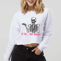 Skeleton Is He You Know Meme Cropped Pullover Crew