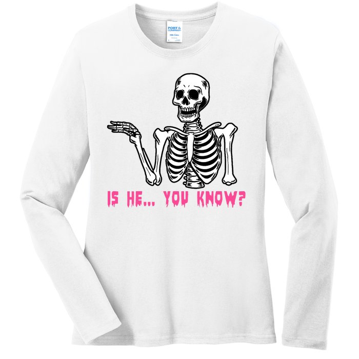 Skeleton Is He You Know Meme Ladies Long Sleeve Shirt