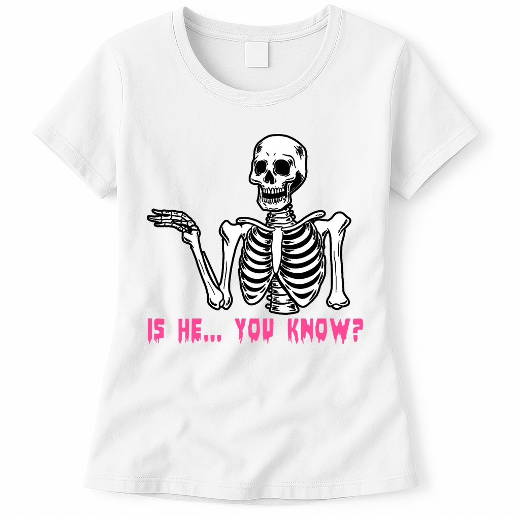 Skeleton Is He You Know Meme Womens T-Shirt