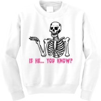 Skeleton Is He You Know Meme Kids Sweatshirt