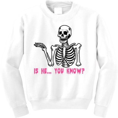 Skeleton Is He You Know Meme Kids Sweatshirt