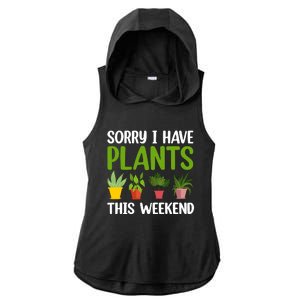 Sorry I Have Plants This Weekend Funny Plant Garden Lover Ladies PosiCharge Tri-Blend Wicking Draft Hoodie Tank