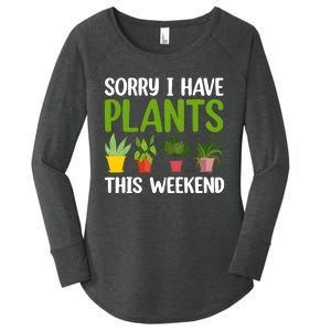 Sorry I Have Plants This Weekend Funny Plant Garden Lover Women's Perfect Tri Tunic Long Sleeve Shirt