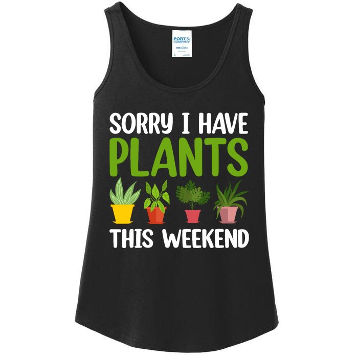 Sorry I Have Plants This Weekend Funny Plant Garden Lover Ladies Essential Tank