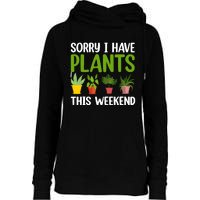 Sorry I Have Plants This Weekend Funny Plant Garden Lover Womens Funnel Neck Pullover Hood