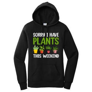 Sorry I Have Plants This Weekend Funny Plant Garden Lover Women's Pullover Hoodie