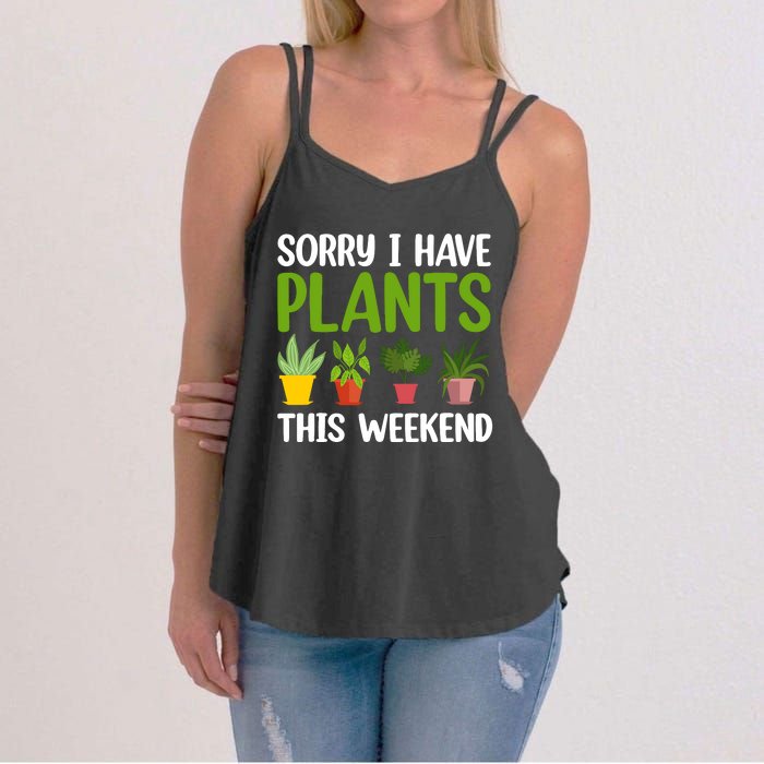 Sorry I Have Plants This Weekend Funny Plant Garden Lover Women's Strappy Tank