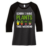 Sorry I Have Plants This Weekend Funny Plant Garden Lover Women's Tri-Blend 3/4-Sleeve Raglan Shirt