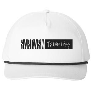 Sarcasm It's How I Hug Funny Snapback Five-Panel Rope Hat