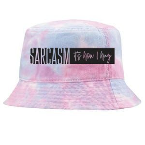 Sarcasm It's How I Hug Funny Tie-Dyed Bucket Hat