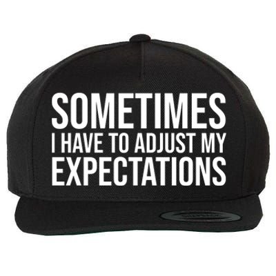 Sometimes I Have To Adjust My Expectations Funny Typography White Text Wool Snapback Cap