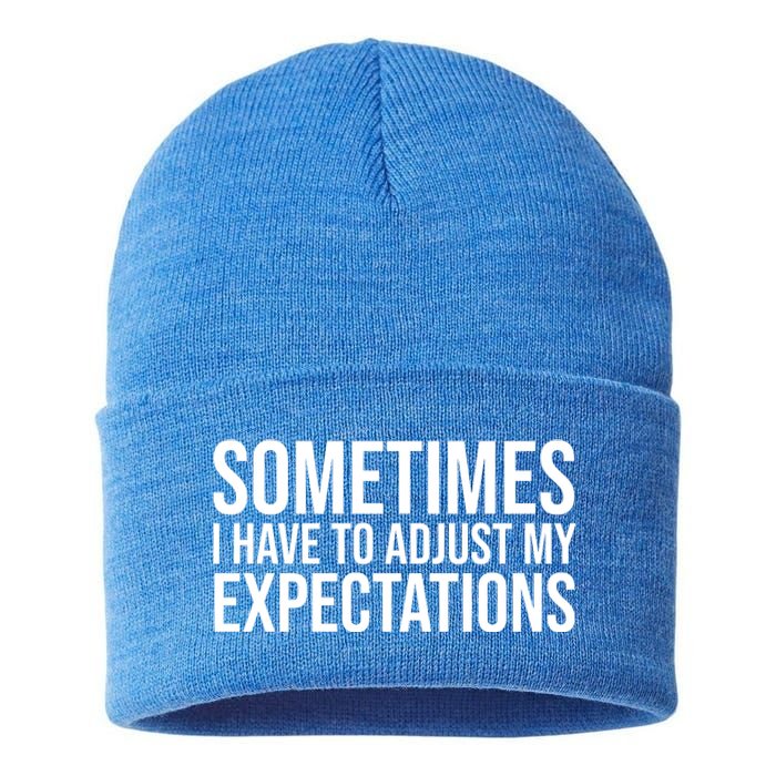 Sometimes I Have To Adjust My Expectations Funny Typography White Text Sustainable Knit Beanie