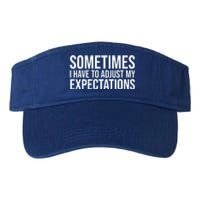 Sometimes I Have To Adjust My Expectations Funny Typography White Text Valucap Bio-Washed Visor