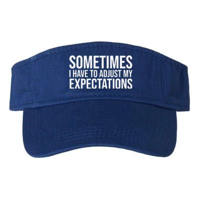 Sometimes I Have To Adjust My Expectations Funny Typography White Text Valucap Bio-Washed Visor