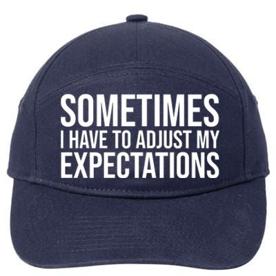 Sometimes I Have To Adjust My Expectations Funny Typography White Text 7-Panel Snapback Hat