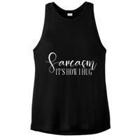 Sarcasm Is How I Hug Ladies PosiCharge Tri-Blend Wicking Tank