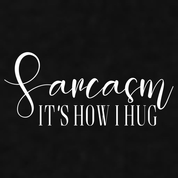 Sarcasm Is How I Hug Ladies PosiCharge Tri-Blend Wicking Tank