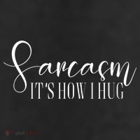 Sarcasm Is How I Hug 7 Panel Mesh Trucker Snapback Hat