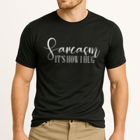 Sarcasm Is How I Hug Performance Shirt