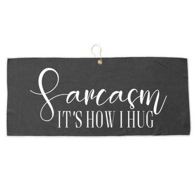 Sarcasm Is How I Hug Large Microfiber Waffle Golf Towel