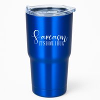 Sarcasm Is How I Hug Tumbler
