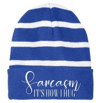 Sarcasm Is How I Hug Striped Beanie with Solid Band