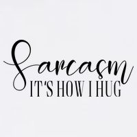 Sarcasm Is How I Hug Garment-Dyed Sweatshirt