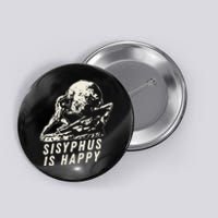 Sisyphus Is Happy Cool Sisyphus Button