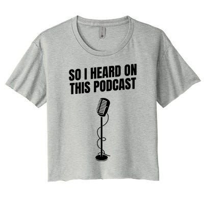 So I Heard On This Podcast Women's Crop Top Tee