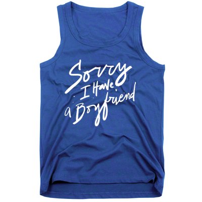 Sorry I Have A Boyfriend Great Gift Hot Girl's Funny Not Dating Funny Gift Tank Top