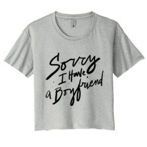 Sorry I Have A Boyfriend Great Gift Hot Girl's Funny Not Dating Funny Gift Women's Crop Top Tee