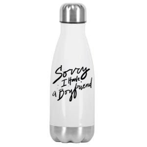 Sorry I Have A Boyfriend Great Gift Hot Girl's Funny Not Dating Funny Gift Stainless Steel Insulated Water Bottle