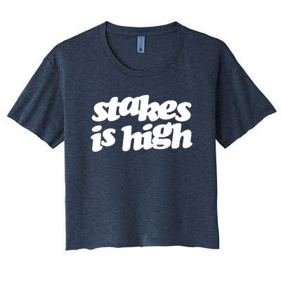 Stakes Is High Women's Crop Top Tee