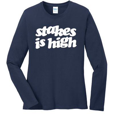 Stakes Is High Ladies Long Sleeve Shirt