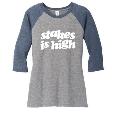 Stakes Is High Women's Tri-Blend 3/4-Sleeve Raglan Shirt