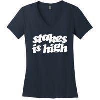 Stakes Is High Women's V-Neck T-Shirt