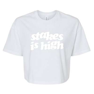 Stakes Is High Bella+Canvas Jersey Crop Tee